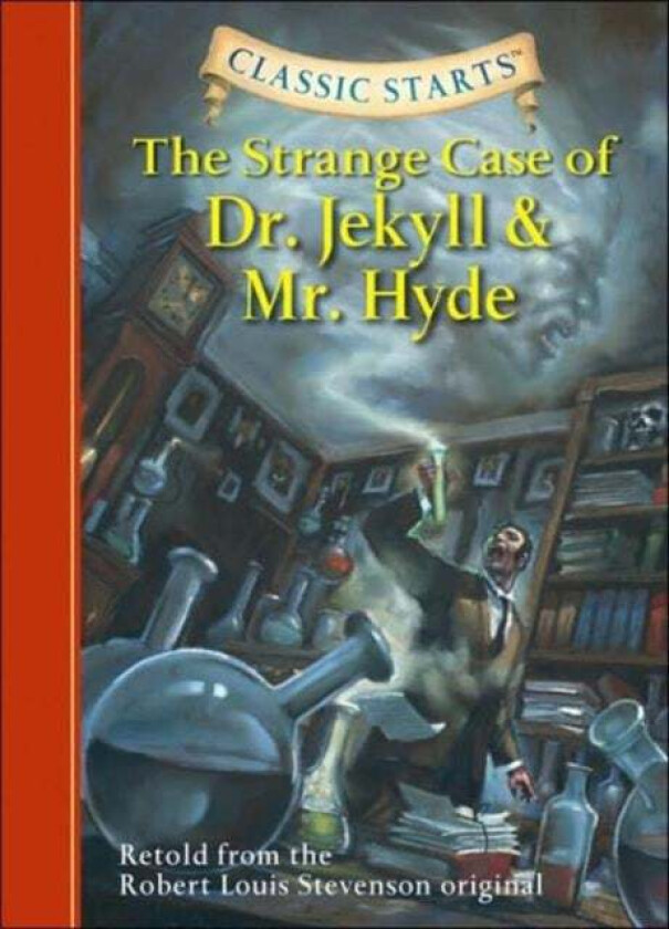 Classic Starts (R): The Strange Case of Dr. Jekyll and Mr. Hyde av Robert Louis Stevenson