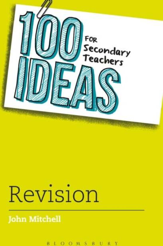 100 Ideas for Secondary Teachers: Revision av John Mitchell