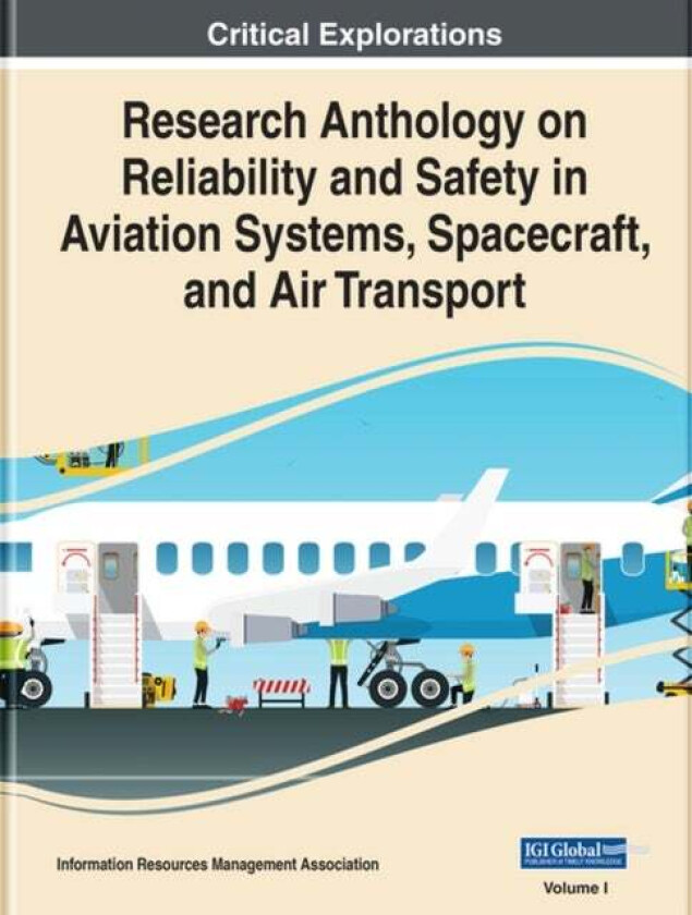 Bilde av Research Anthology on Reliability and Safety in Aviation Systems, Spacecraft, and Air Transport