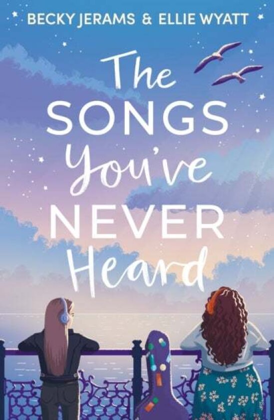 The Songs You've Never Heard av Becky Jerams, Ellie Wyatt