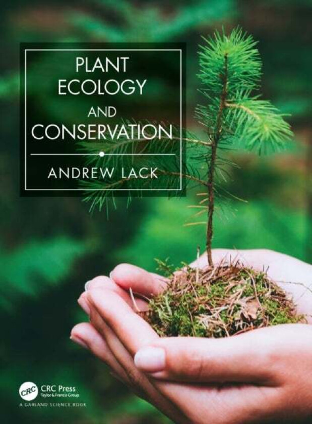 Plant Ecology and Conservation av Andrew (Oxford Brookes University UK) Lack