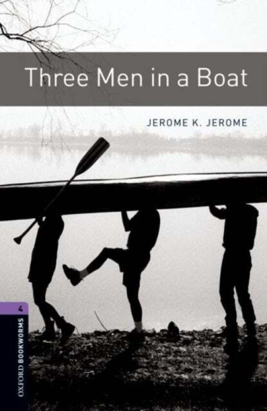 Oxford Bookworms Library: Level 4:: Three Men in a Boat av Jerome K. Jerome, Diane Mowat