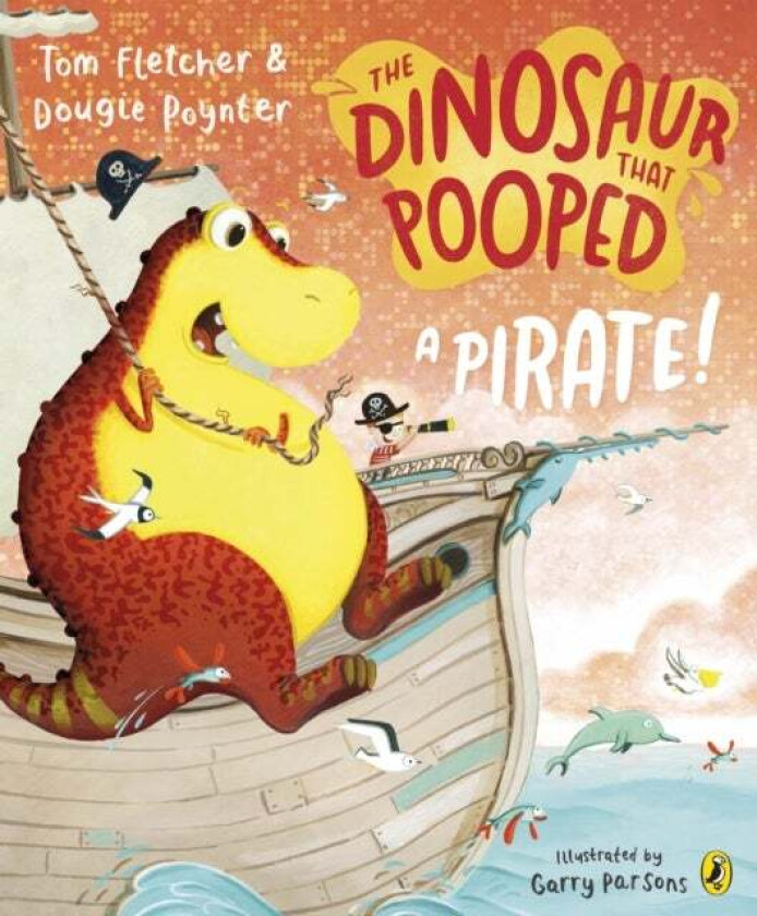 The Dinosaur that Pooped a Pirate! av Tom Fletcher, Dougie Poynter