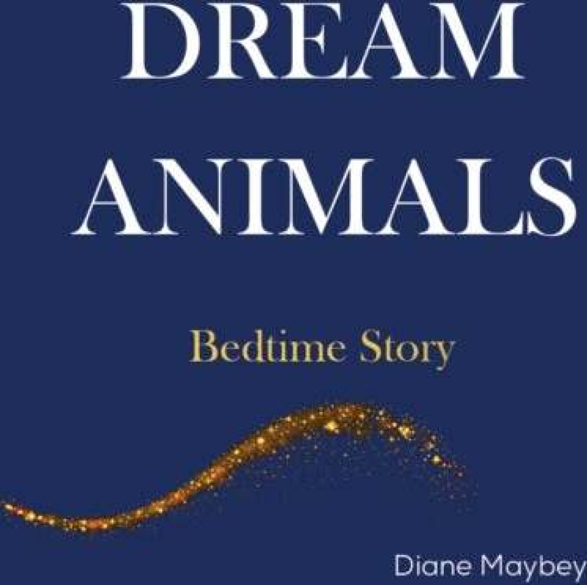 Dream Animals av Diane Maybey