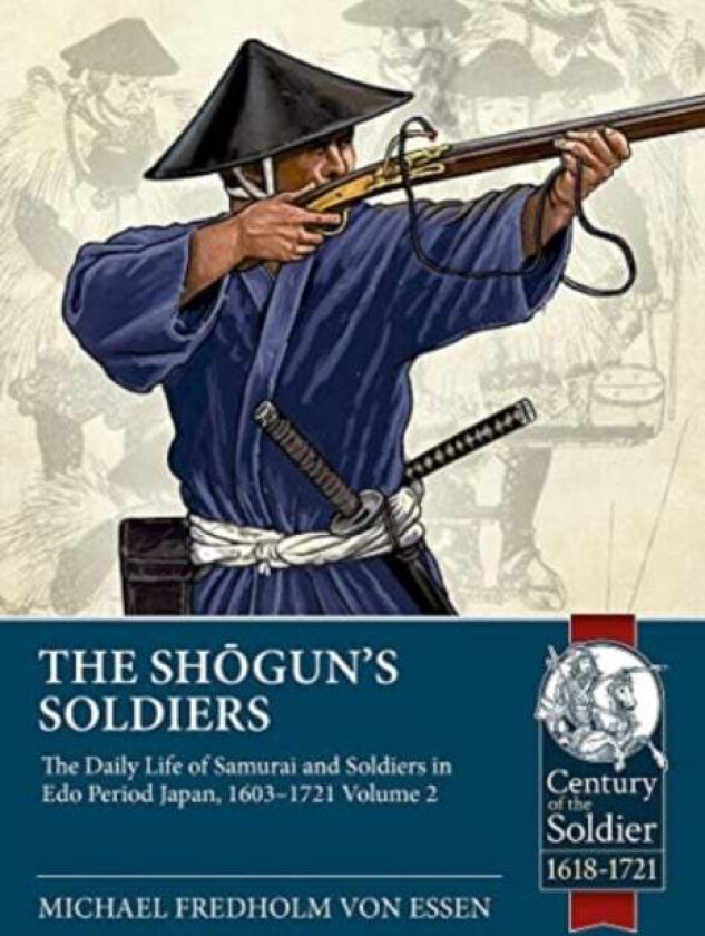 The Shogun's Soldiers Volume 2 av Michael Fredholm von Essen