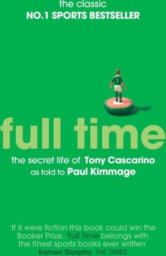 Full Time: The Secret Life Of Tony Cascarino av Paul Kimmage