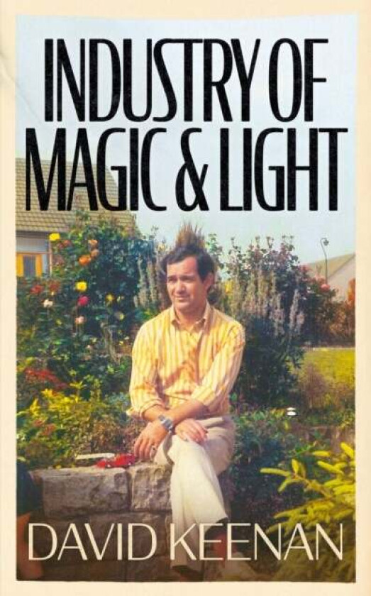 Industry of Magic & Light av David Keenan