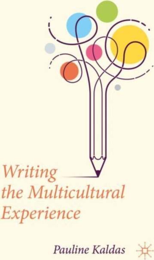 Writing the Multicultural Experience av Pauline Kaldas