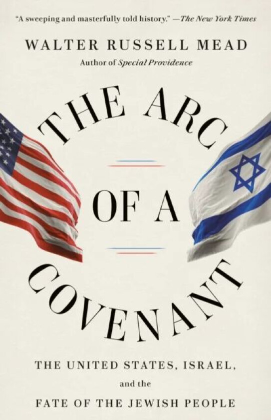 The Arc of a Covenant av Walter Russell Mead
