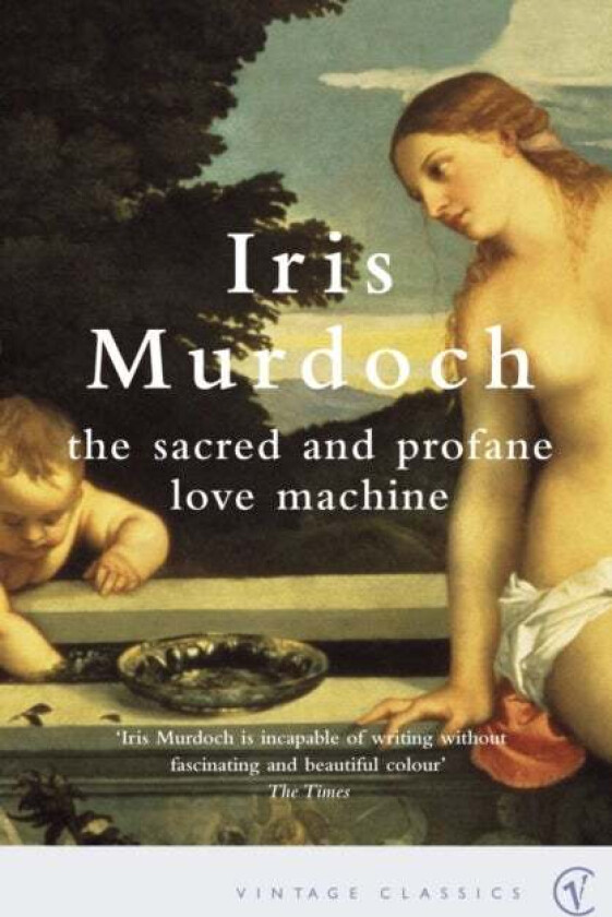 The Sacred And Profane Love Machine av Iris Murdoch
