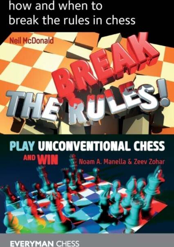 How and when to break the rules in chess av Neil McDonald, Noam Manella, Zeev Zohar