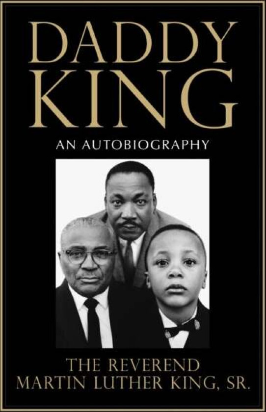 Daddy King av Martin Luther Sr. King