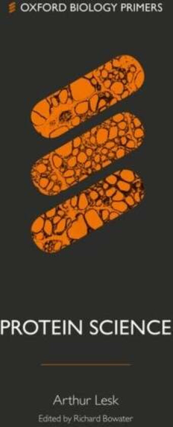 Protein Science av Arthur (Professor of Biochemistry and Molecular Biology Professor of Biochemistry and Molecular Biology The Pennsylvania State Univ