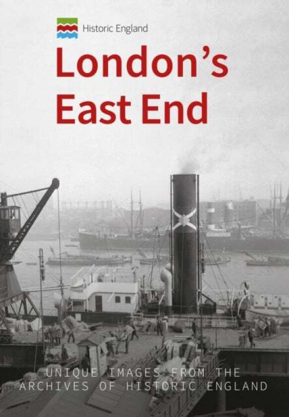 Historic England: London's East End av Michael Foley