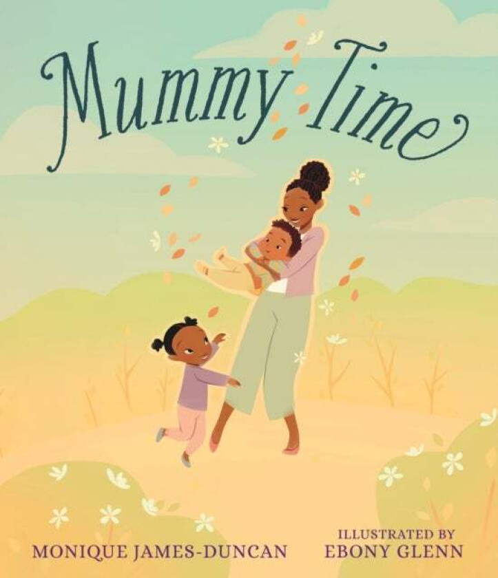 Mummy Time av Monique James-Duncan