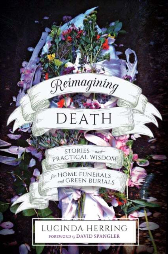 Reimagining Death Av Lucinda Herring