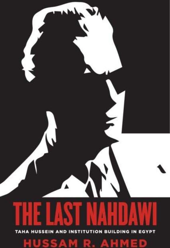The Last Nahdawi av Hussam R. Ahmed