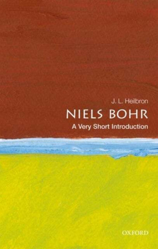 Niels Bohr: A Very Short Introduction av J.L. (Professor of History Emeritus University of California Berkeley) Heilbron