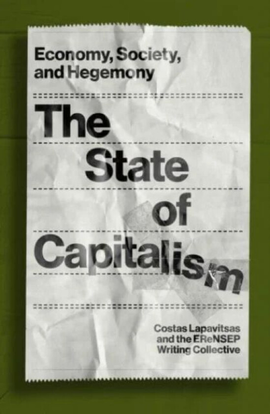 The State of Capitalism av Costas Lapavitsas