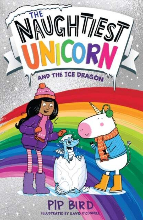The Naughtiest Unicorn and the Ice Dragon av Pip Bird