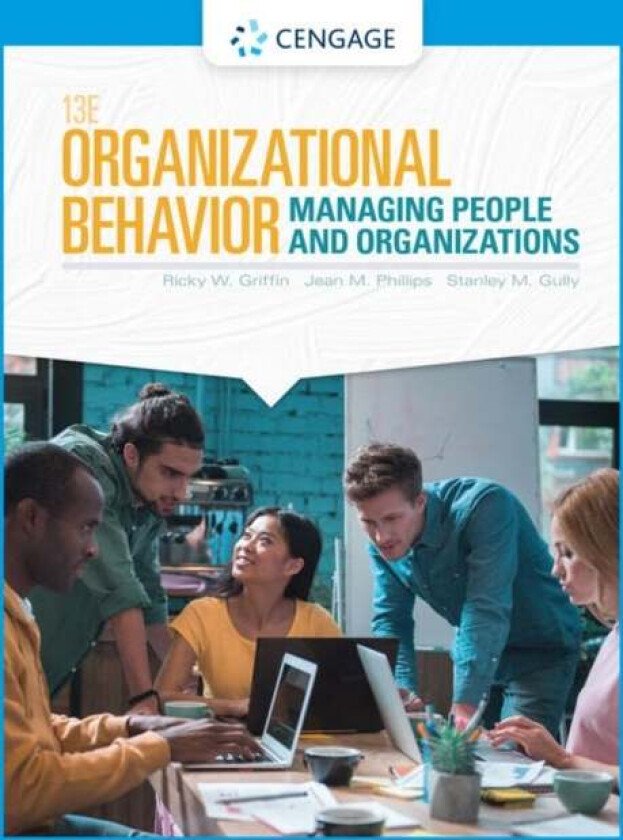 Organizational Behavior av Jean (Penn State University) Phillips, Ricky (Texas A&M University) Griffin, Stanley (Penn State University) Gully