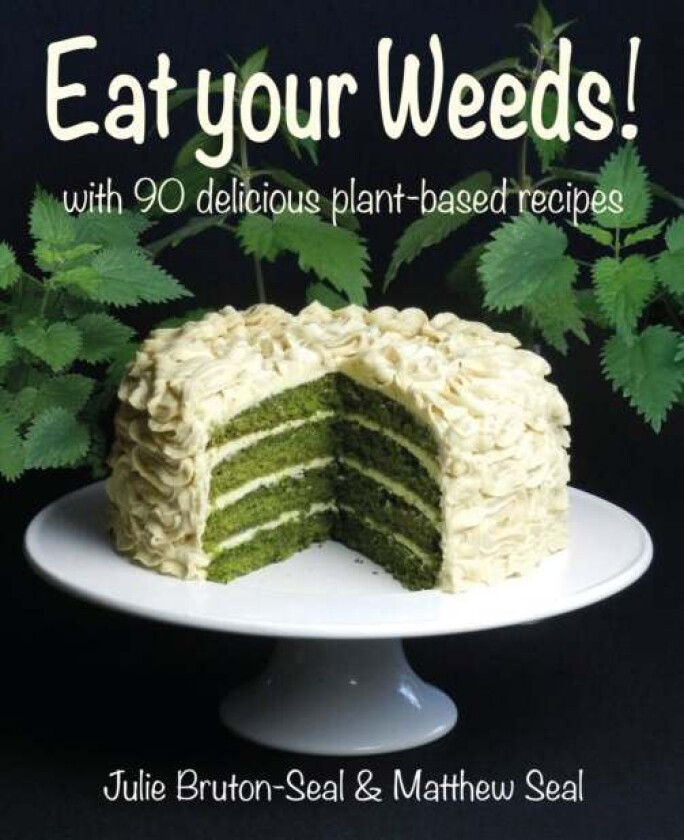 Eat your Weeds! av Julie Bruton-Seal, Matthew Seal