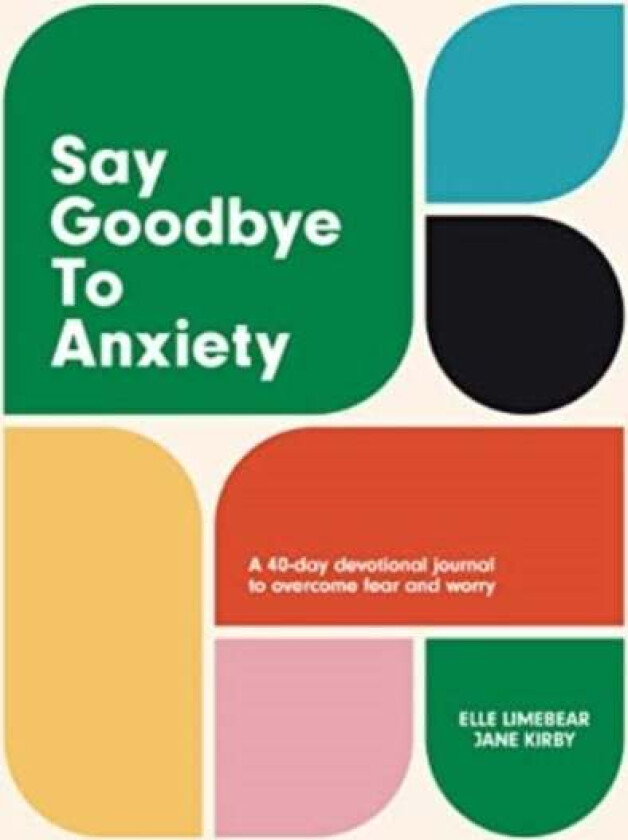 Say Goodbye to Anxiety