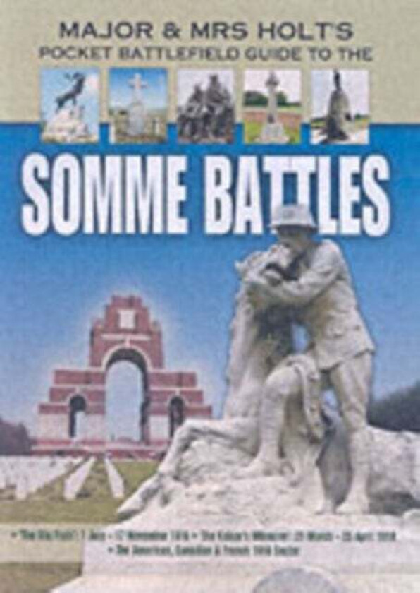 Major and Mrs Holt's Pocket Battlefield Guide to the Somme 1918 av Tonie Holt, Valmai Holt