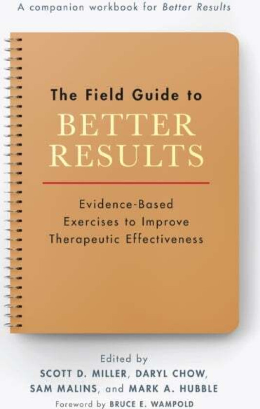The Field Guide to Better Results