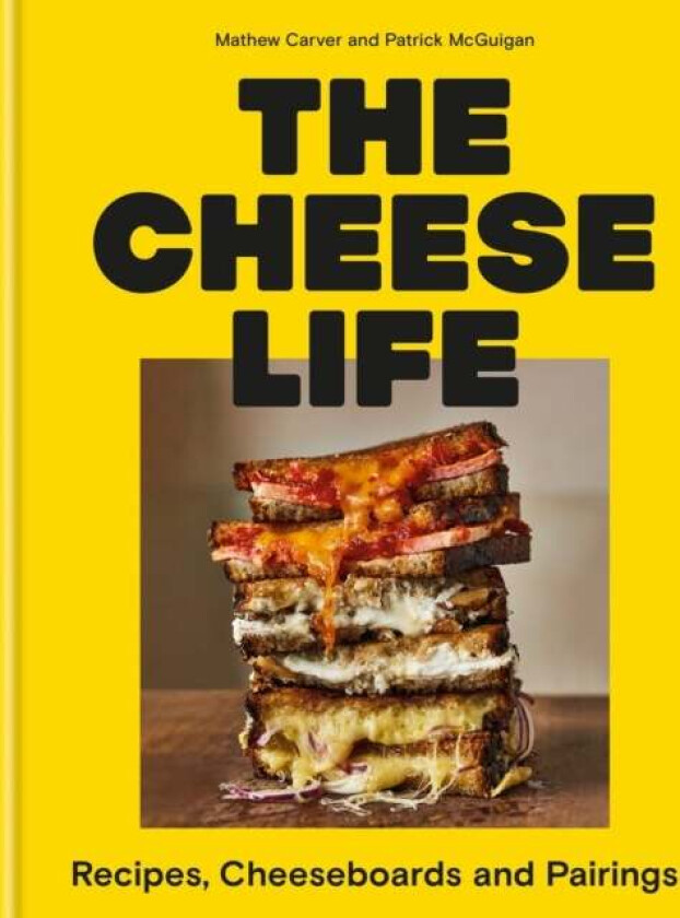 The Cheese Life av Mathew Carver, Patrick McGuigan