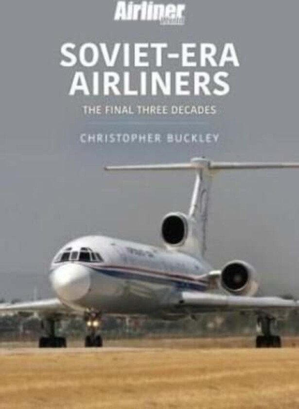 Soviet-Era Airliners av Chris Buckley