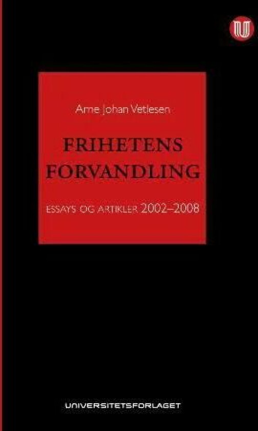 Frihetens forvandling av Arne Johan Vetlesen