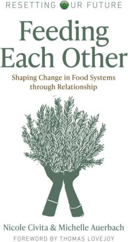 Resetting our Future: Feeding Each Other av Michelle Auerbach, Nicole Civita