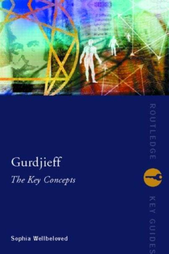 Gurdjieff: The Key Concepts av Sophia Wellbeloved