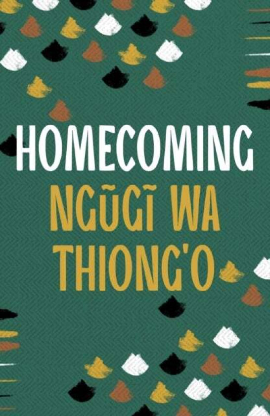 Homecoming Av Ngugi Wa Thiong'O