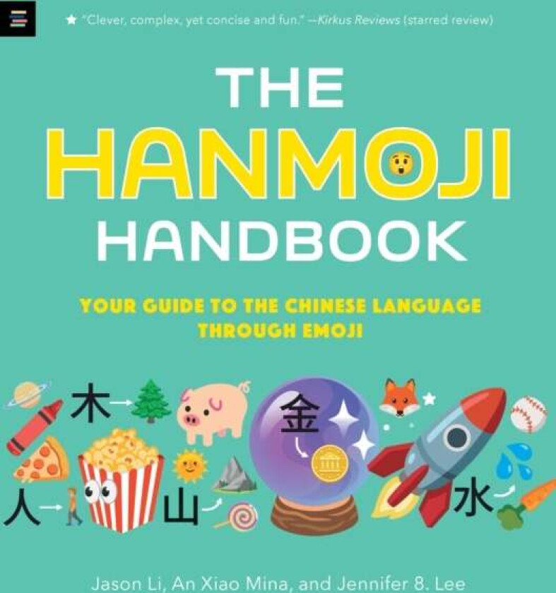 The Hanmoji Handbook av Jason Li, An Xiao Mina, Jennifer 8. Lee