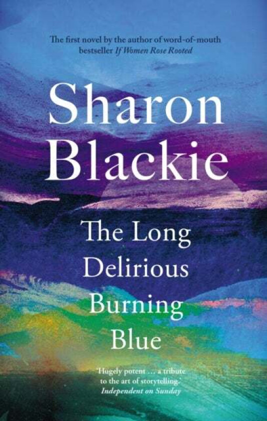 The Long Delirious Burning Blue av Sharon Blackie