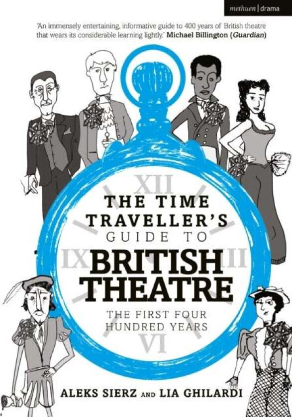 The Time Traveller's Guide to British Theatre av Aleks Sierz, Lia Ghilardi
