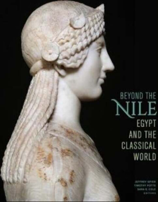 Beyond the Nile - Egypt and the Classical World av Jeffrey Spier, Timothy Potts, Sarah E. Cole