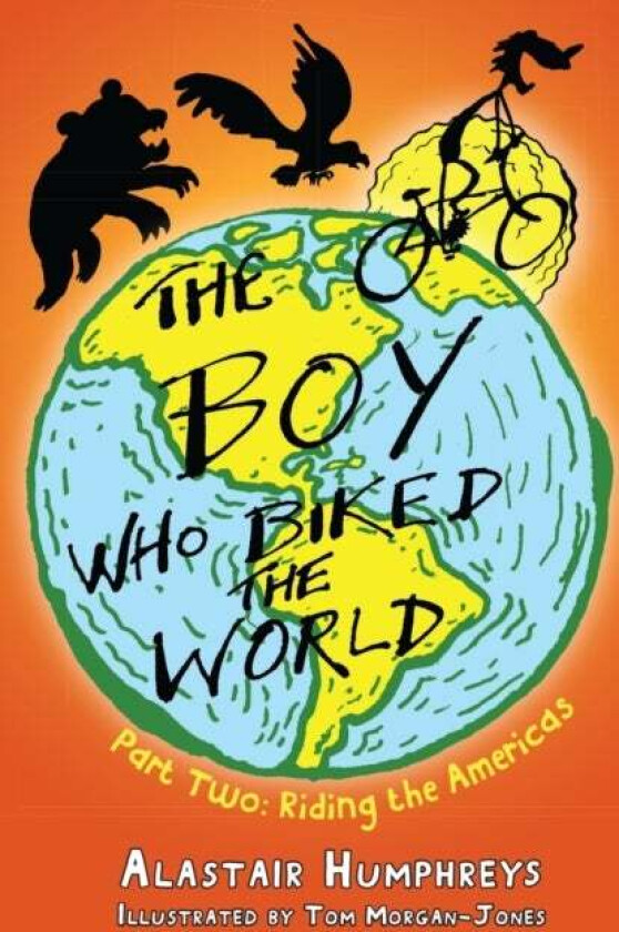 The Boy Who Biked the World av Alastair Humphreys
