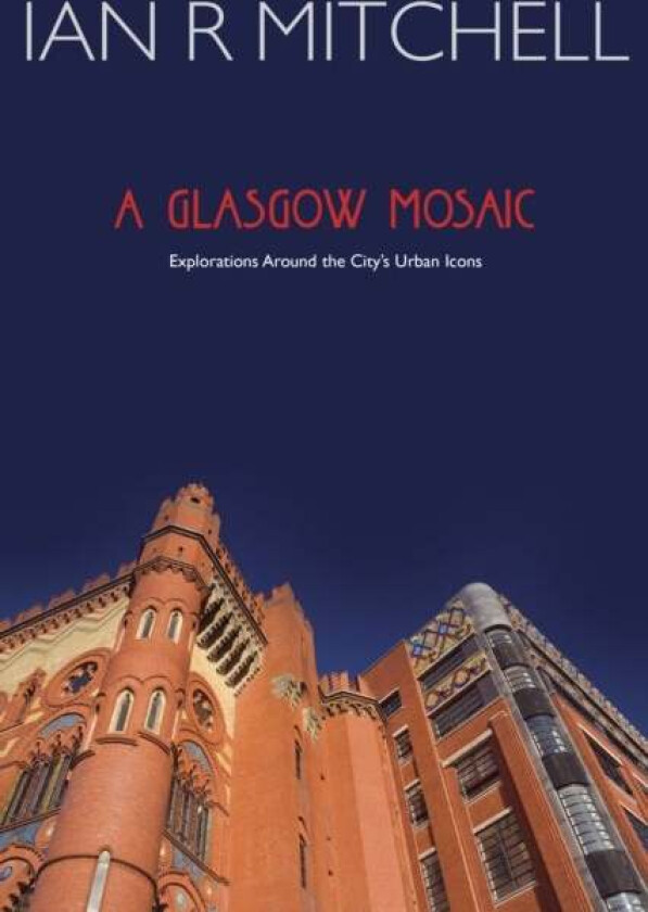 A Glasgow Mosaic av Ian R. Mitchell