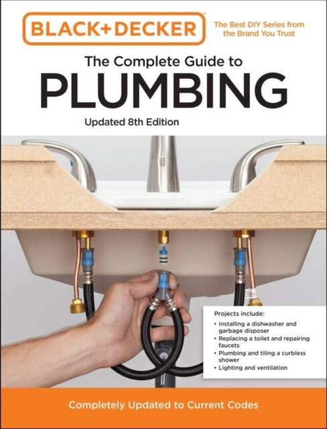 Black and Decker The Complete Guide to Plumbing Updated 8th Edition av Editors of Cool Springs Press, Chris Peterson