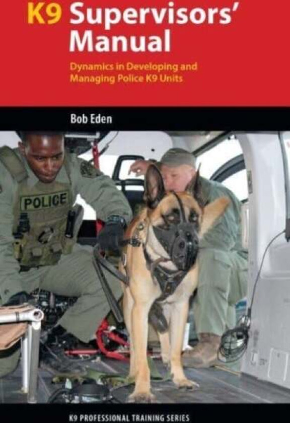 K9 Supervisors&#039; Manual av Robert S Eden