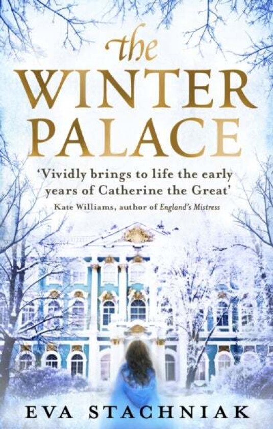 The Winter Palace (A novel of the young Catherine the Great) av Eva Stachniak