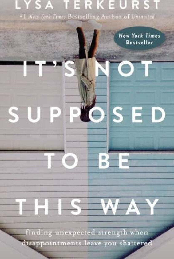 It's Not Supposed to Be This Way av Lysa TerKeurst