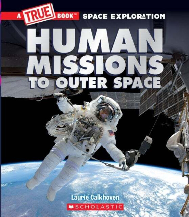 Human Missions to Outer Space (A True Book: Space Exploration) av Laurie Calkhoven