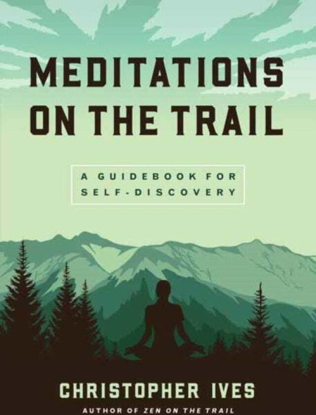 Meditations on the Trails av Christopher Ives