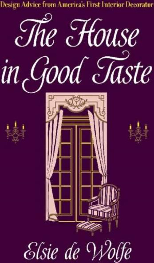 The House in Good Taste av Elsie de Wolfe