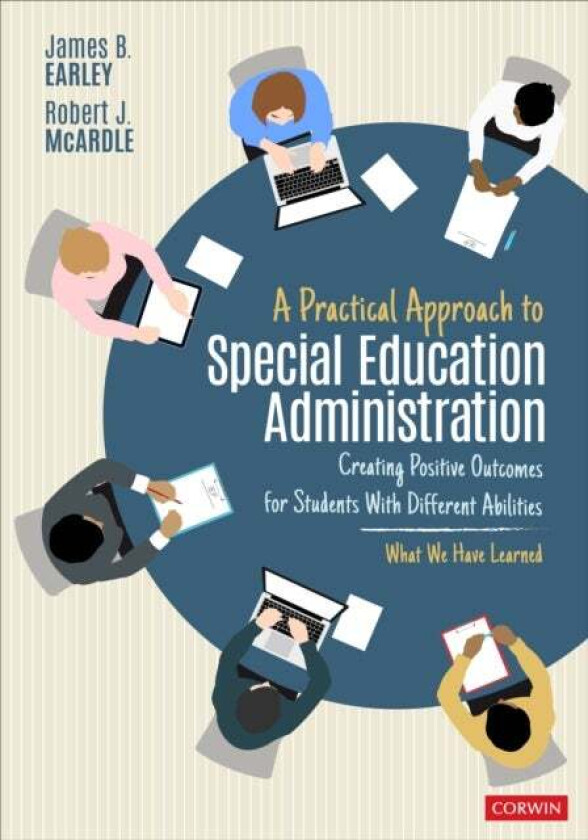 A Practical Approach to Special Education Administration av James B. (Special Education Consultant) Earley, Robert J. McArdle