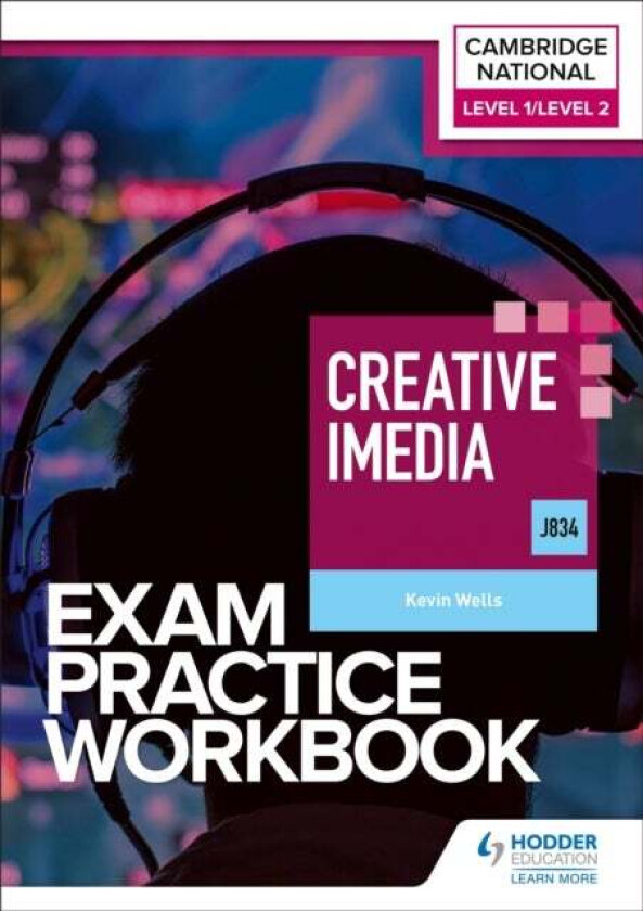 Level 1/Level 2 Cambridge National in Creative iMedia (J834) Exam Practice Workbook av Kevin Wells